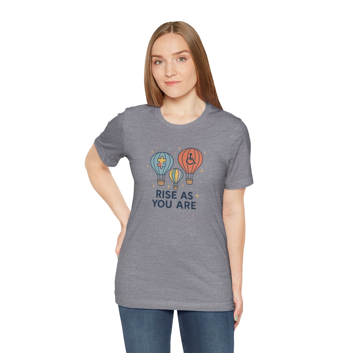 RISE AS YOU ARE - Short Sleeve T-Shirt for Awareness and Celebration - 11 colors