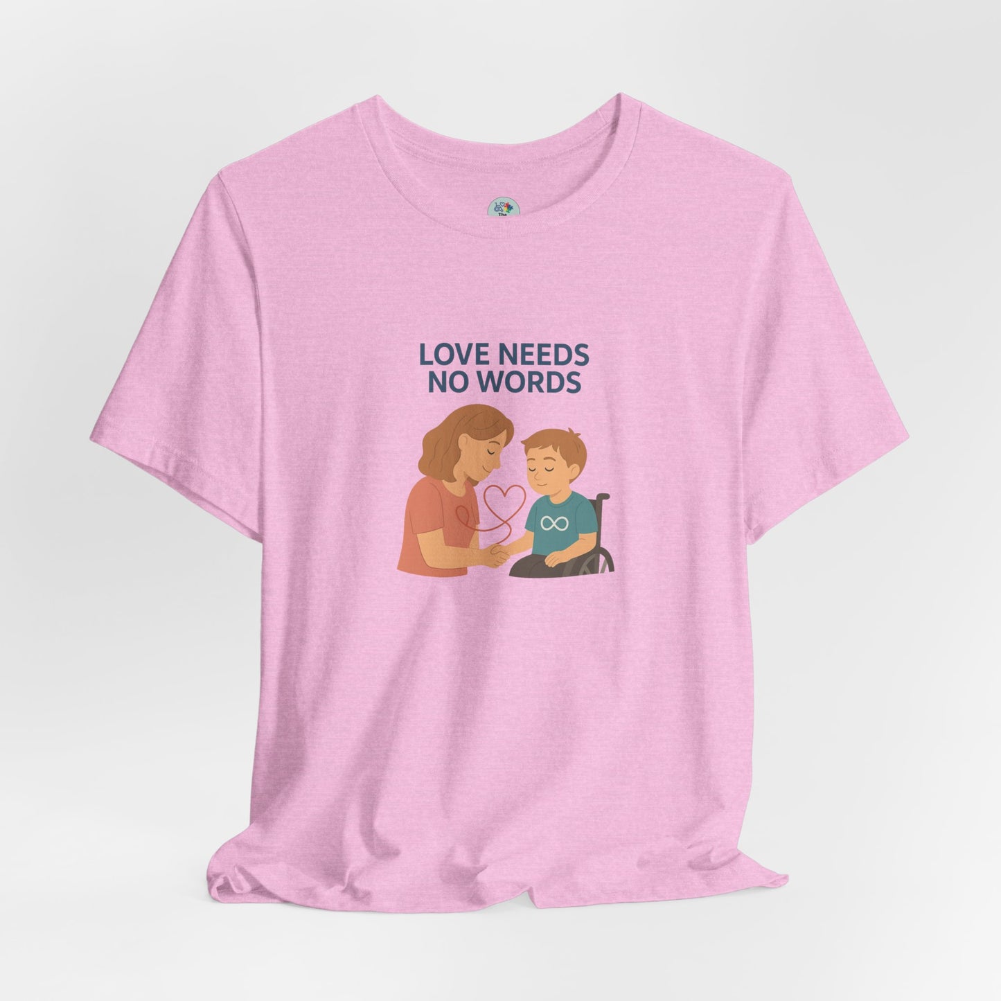 Love needs no words - Short Sleeve T-Shirt for Awareness and Celebration - 8 colors