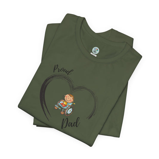 Proud DAD - BOY on Wheelchair  T-Shirt for Awareness and Celebration - 7 colors