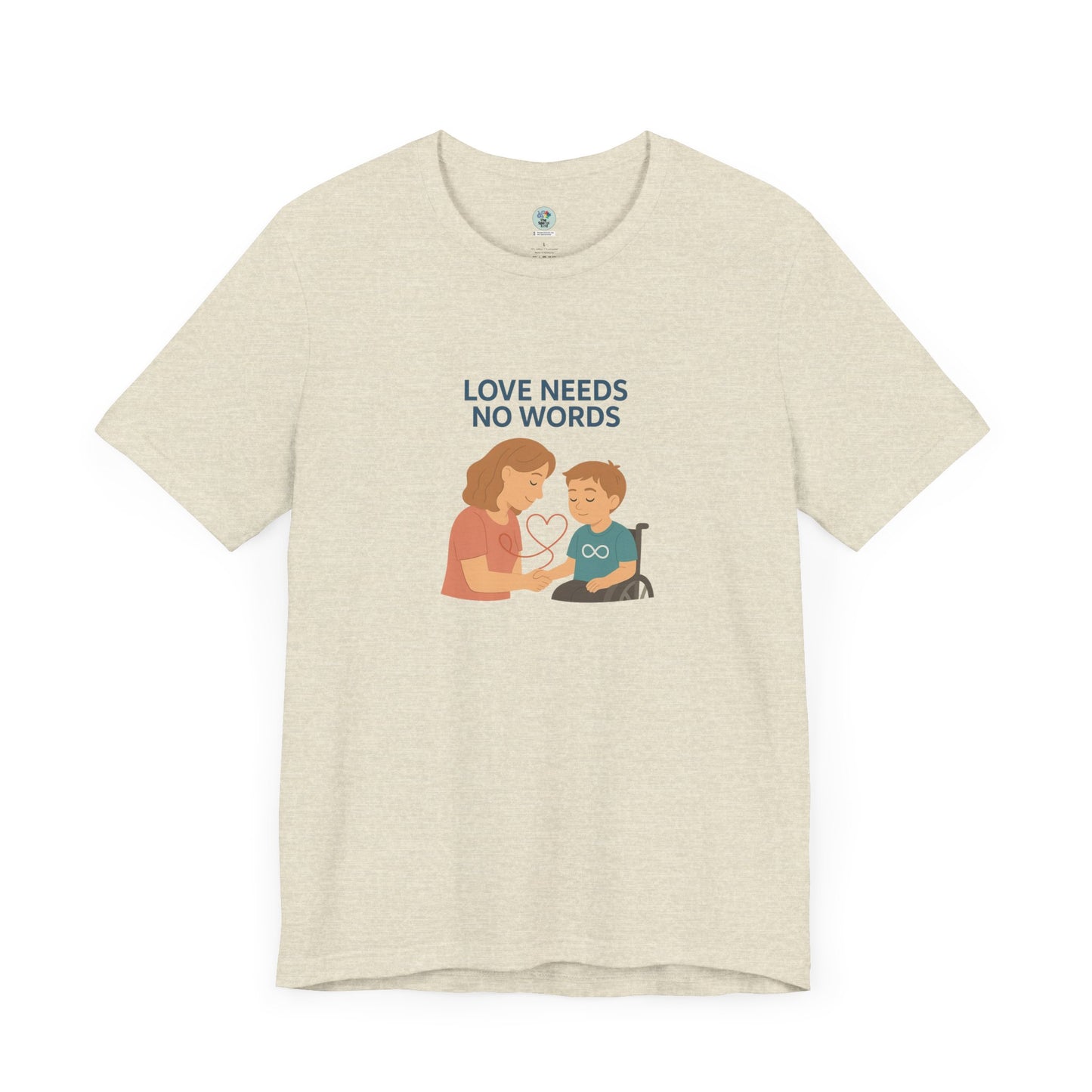 Love needs no words - Short Sleeve T-Shirt for Awareness and Celebration - 8 colors