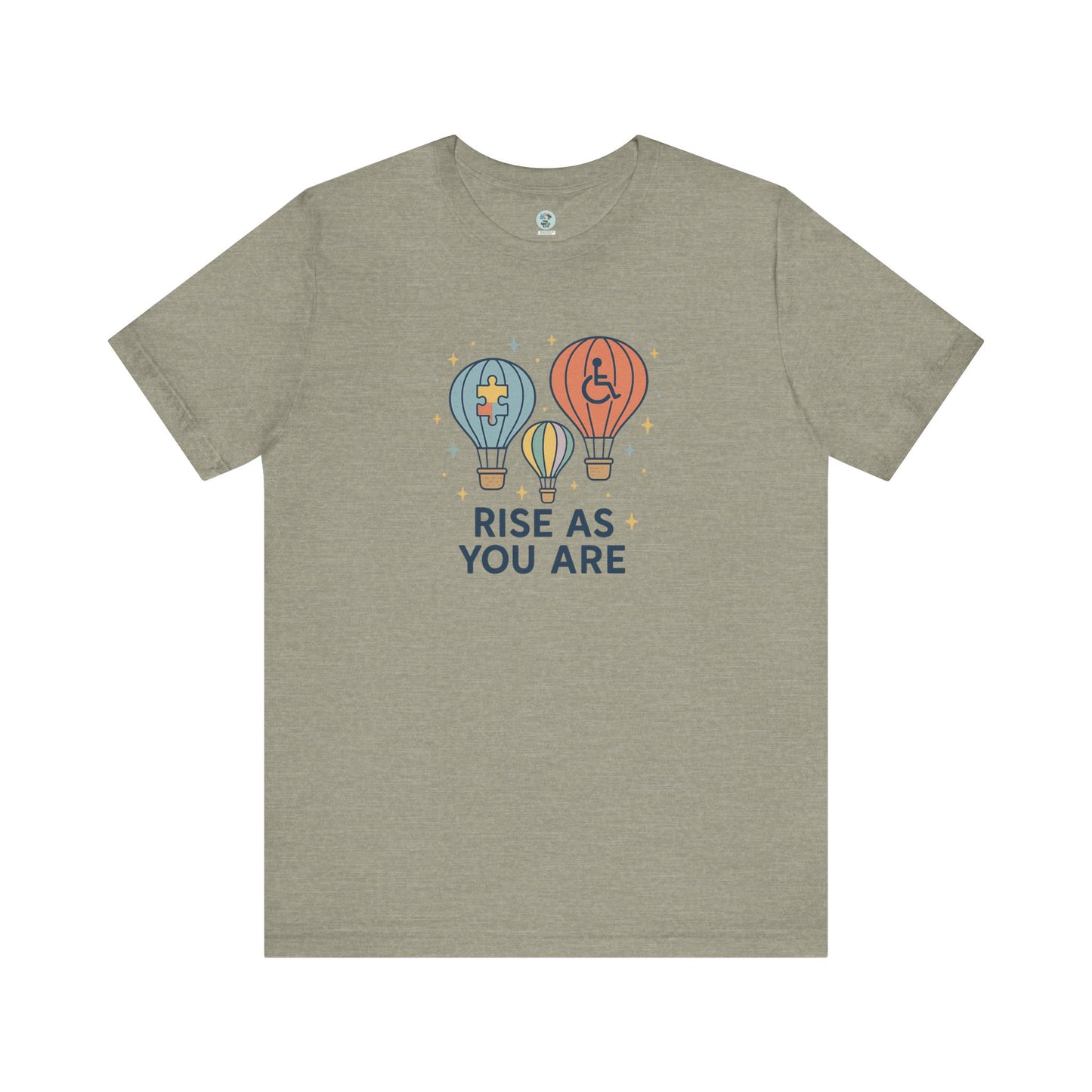 RISE AS YOU ARE - Short Sleeve T-Shirt for Awareness and Celebration - 11 colors