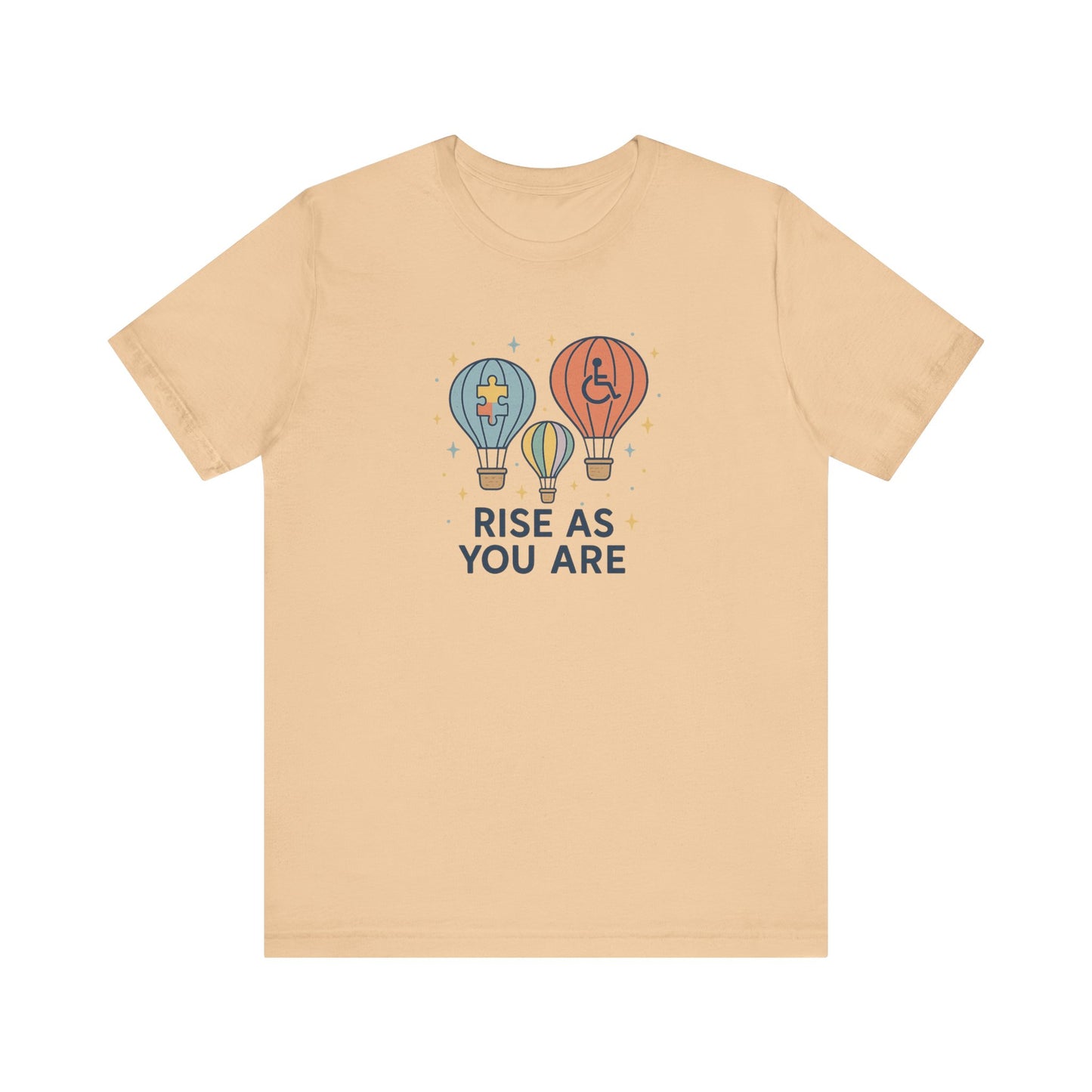 RISE AS YOU ARE - Unisex Jersey Short Sleeve T-Shirt for Awareness and Celebration