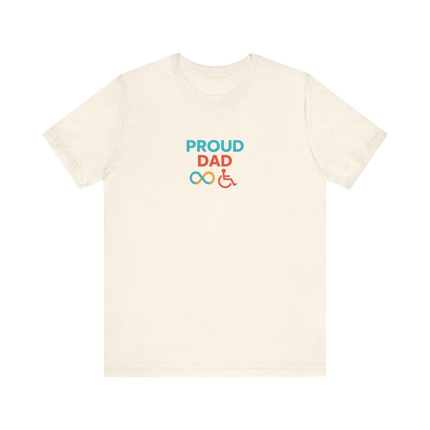 Proud dad T-shirt - Short Sleeve - Awareness and Celebration - 9 colors