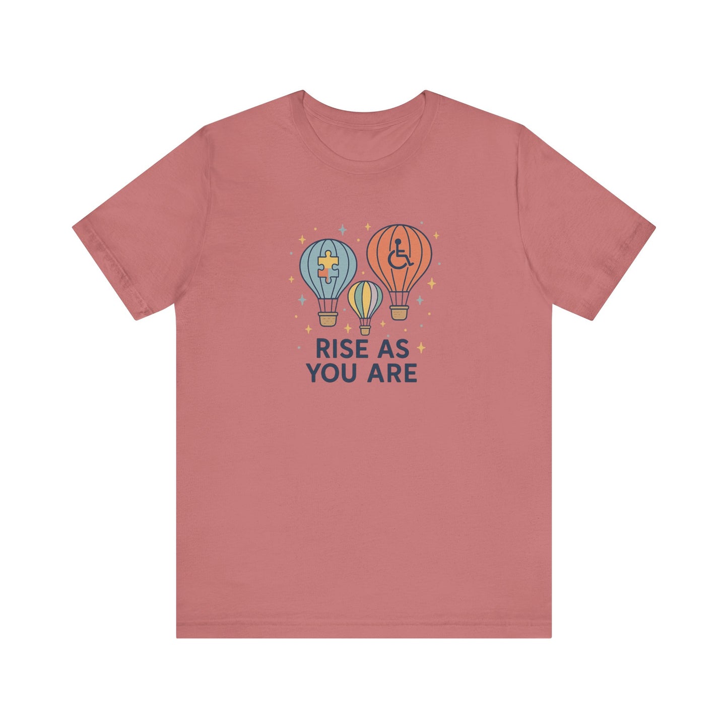 RISE AS YOU ARE - Unisex Jersey Short Sleeve T-Shirt for Awareness and Celebration