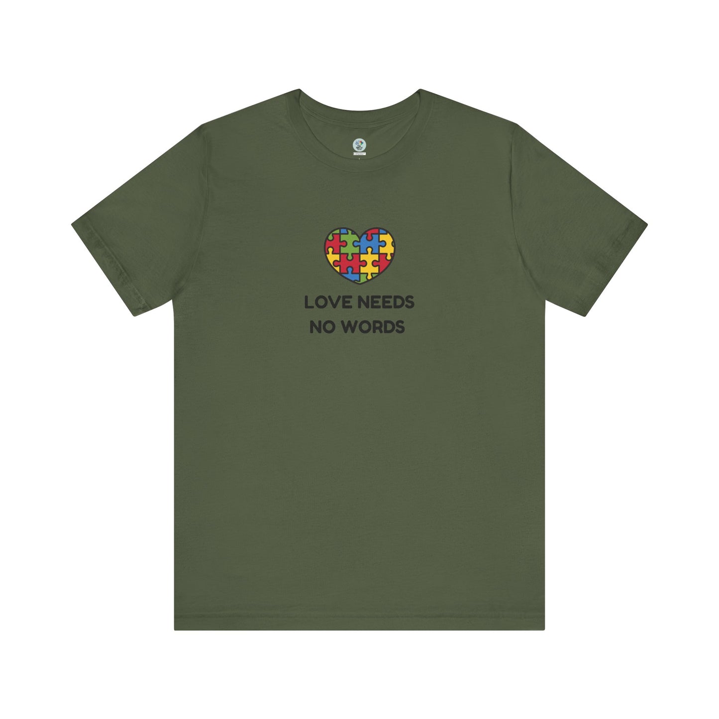 Love Needs no Words - Short Sleeve T-Shirt for Awareness and Celebration - 10 colors