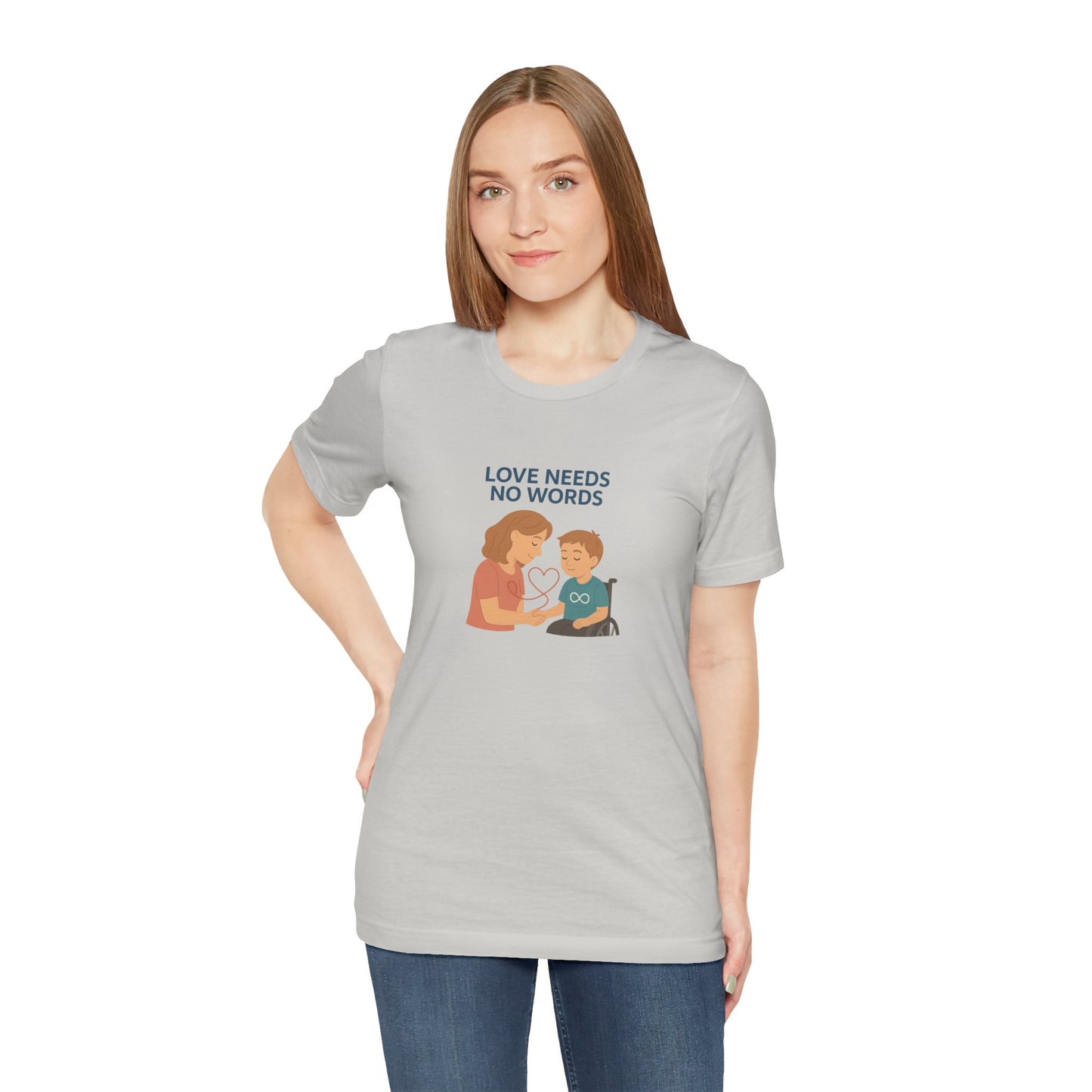 Love needs no words - Short Sleeve T-Shirt for Awareness and Celebration - 8 colors