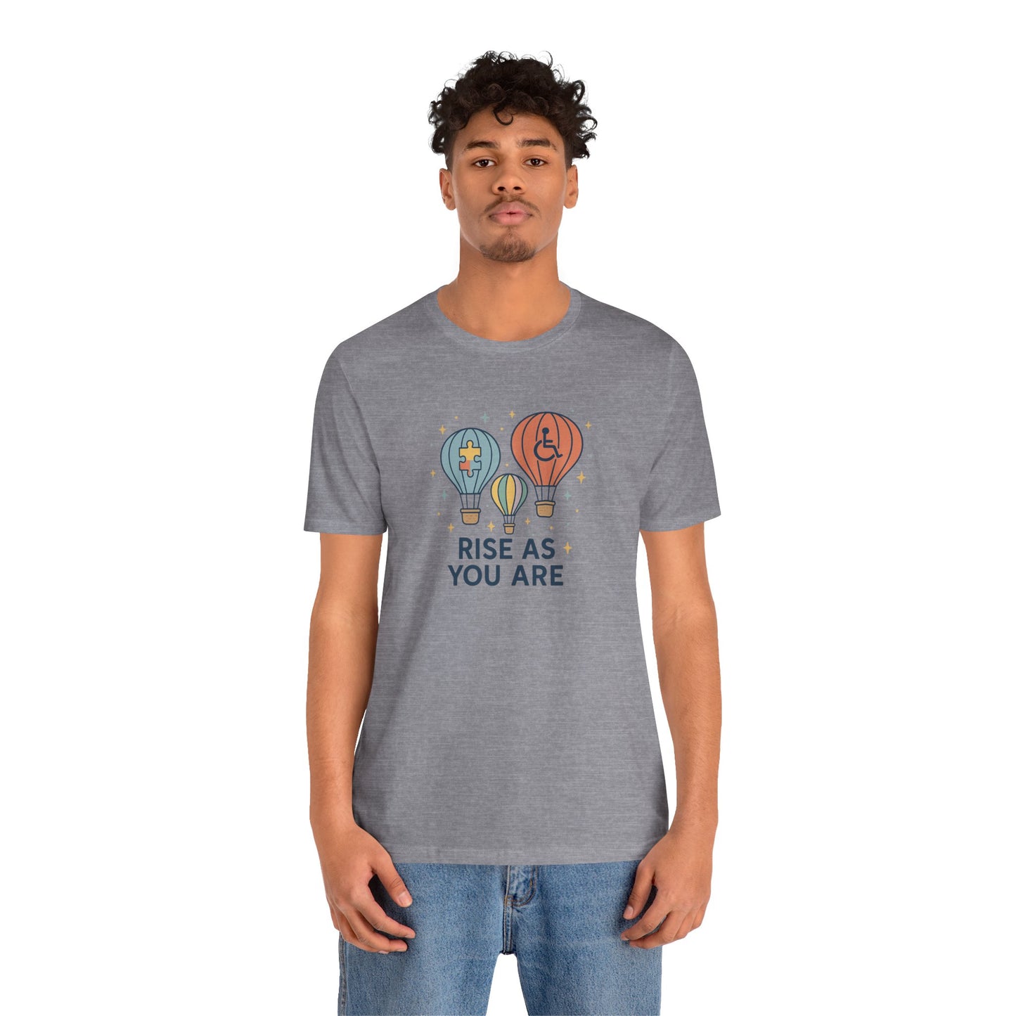 RISE AS YOU ARE - Unisex Jersey Short Sleeve T-Shirt for Awareness and Celebration