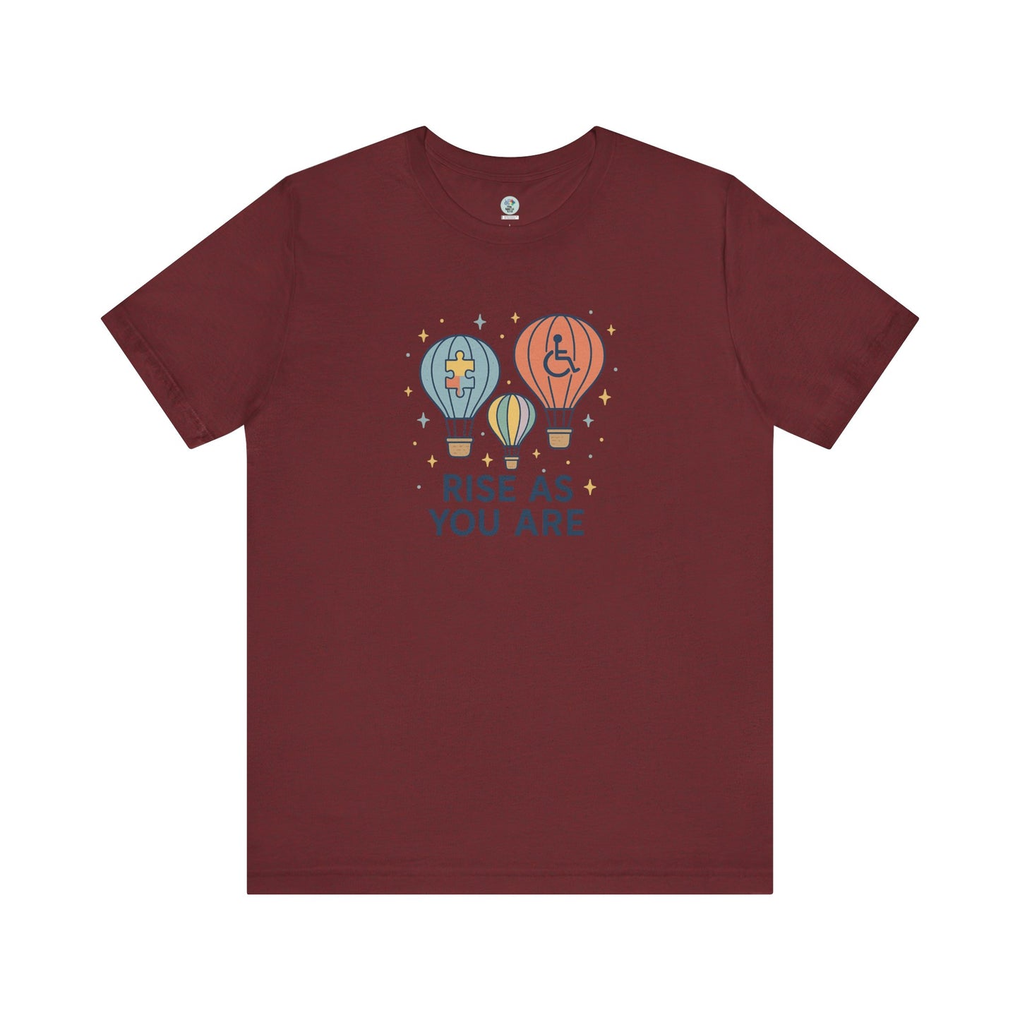 RISE AS YOU ARE - Short Sleeve T-Shirt for Awareness and Celebration - 11 colors