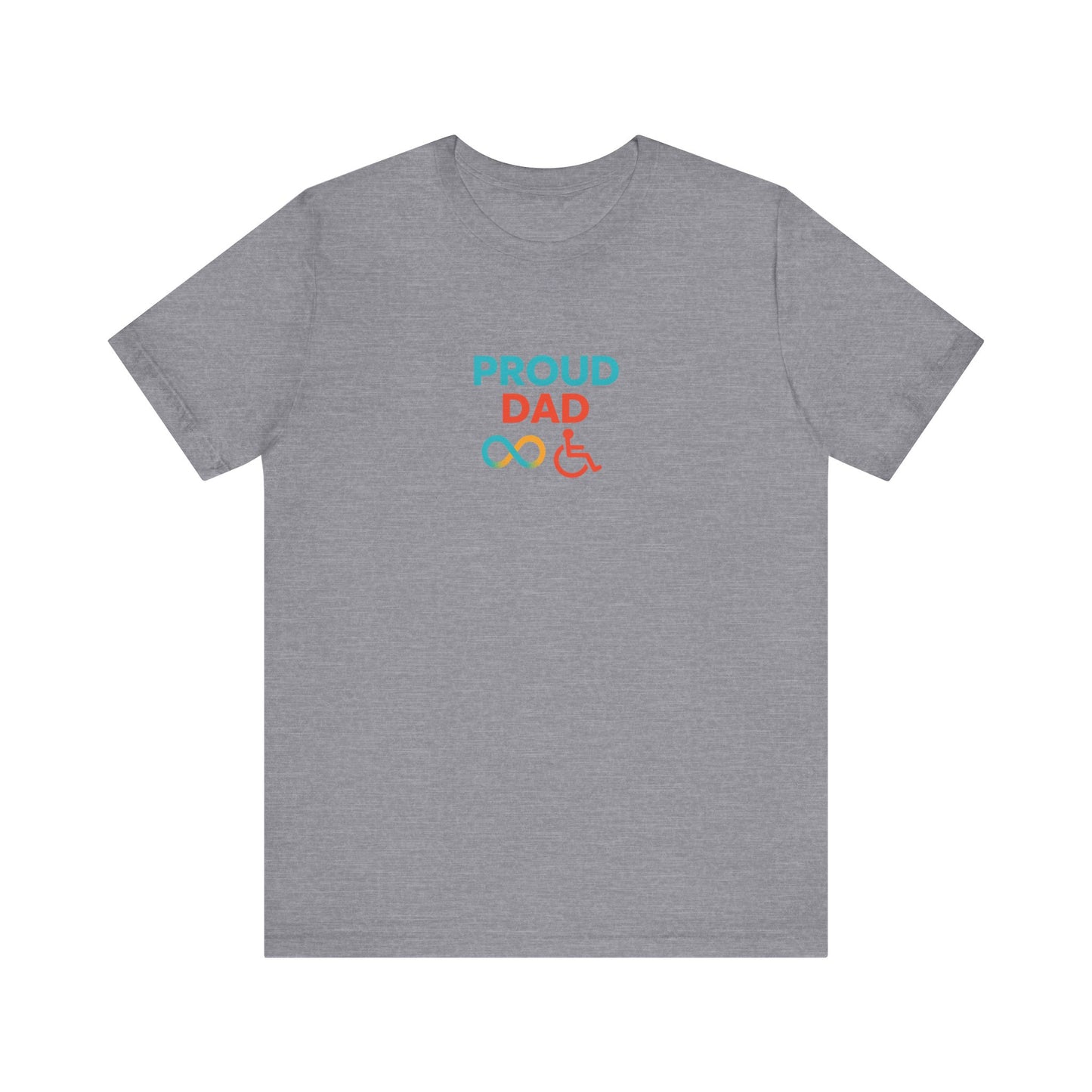 Proud dad T-shirt - Short Sleeve - Awareness and Celebration - 9 colors