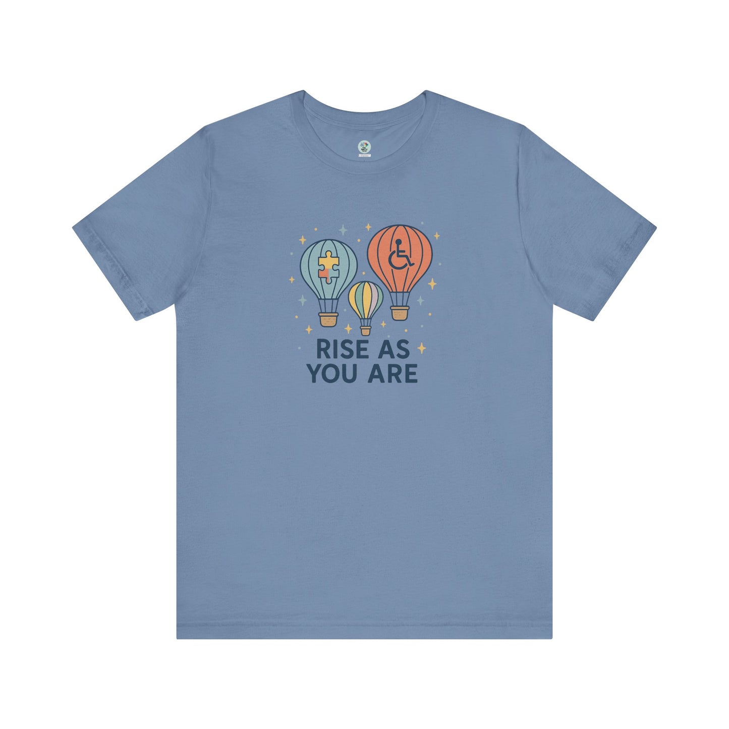RISE AS YOU ARE - Short Sleeve T-Shirt for Awareness and Celebration - 11 colors