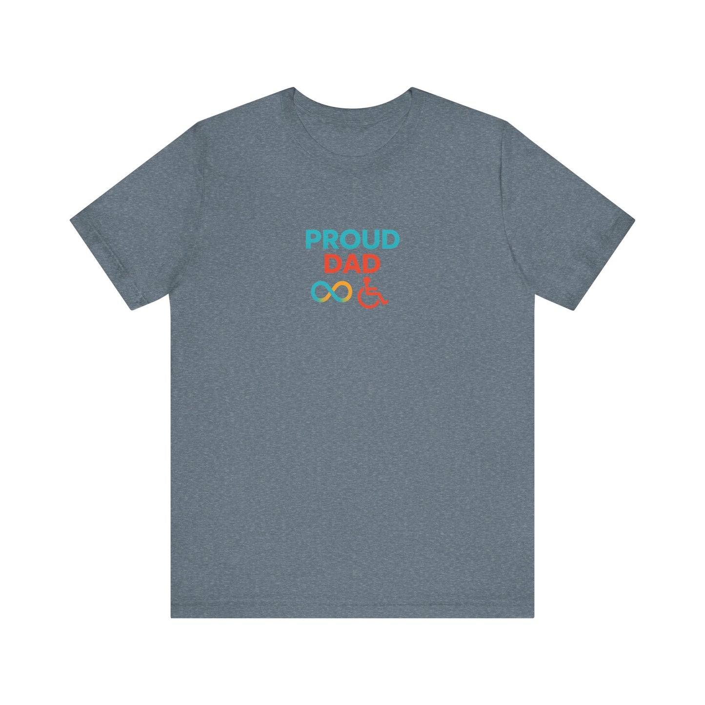 Proud dad T-shirt - Short Sleeve - Awareness and Celebration - 9 colors