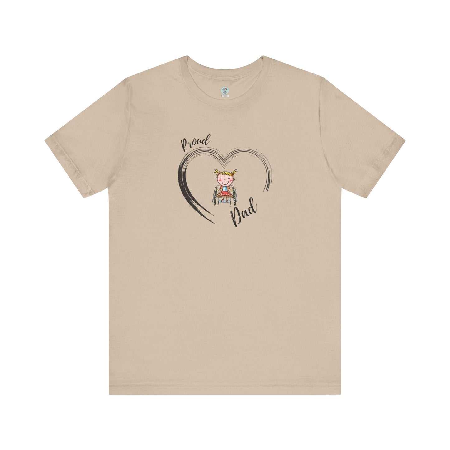 Proud DAD - GIRL on Wheelchair - T-Shirt for Awareness and Celebration - 7 colors