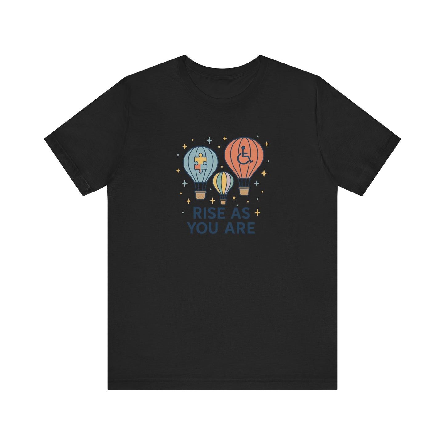 RISE AS YOU ARE - Unisex Jersey Short Sleeve T-Shirt for Awareness and Celebration
