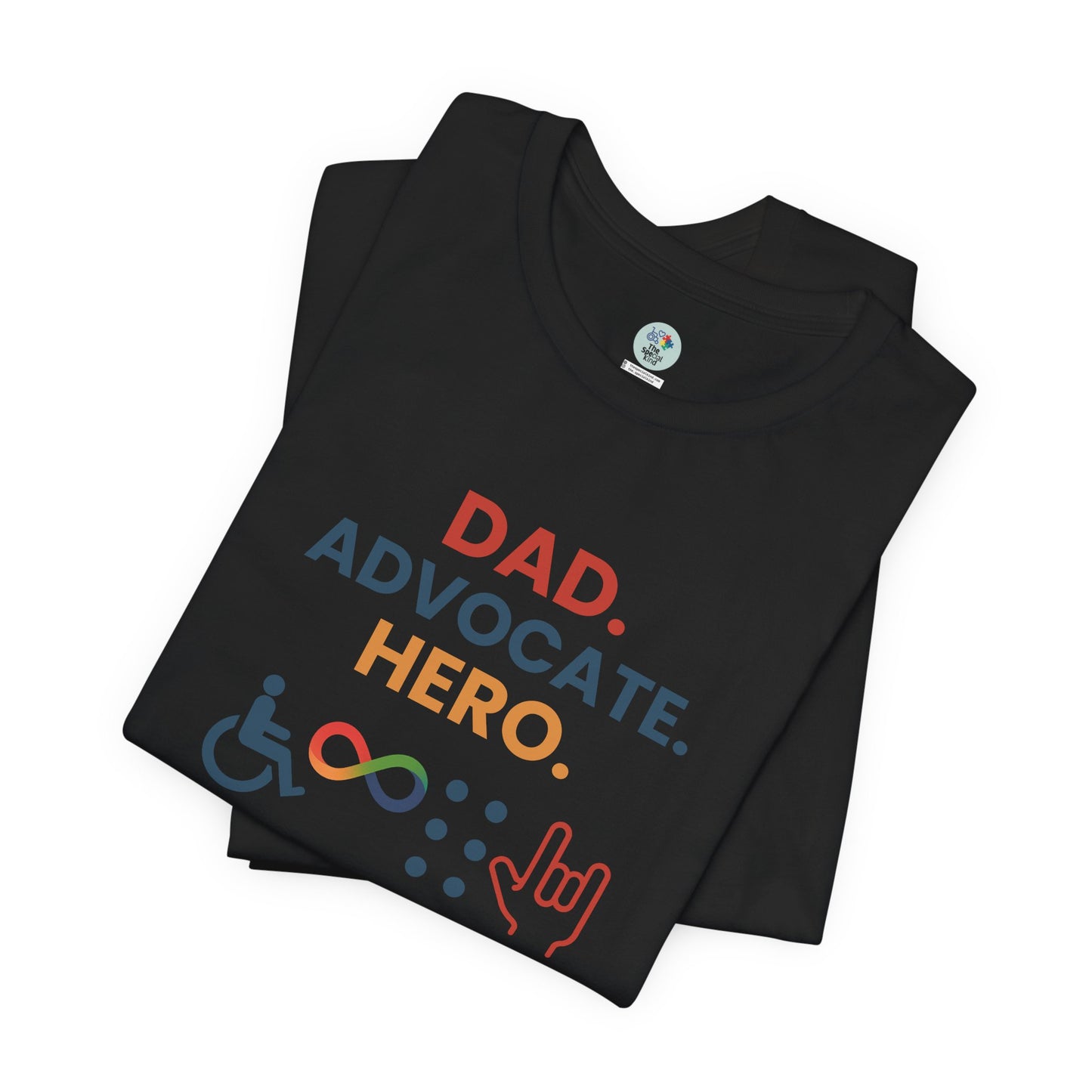 DAD.ADVOCATE.HERO T-shirt - Short Sleeve - Awareness and Celebration - 10 colors