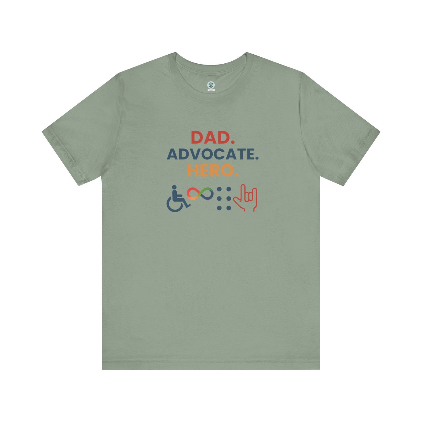 DAD.ADVOCATE.HERO T-shirt - Short Sleeve - Awareness and Celebration - 10 colors