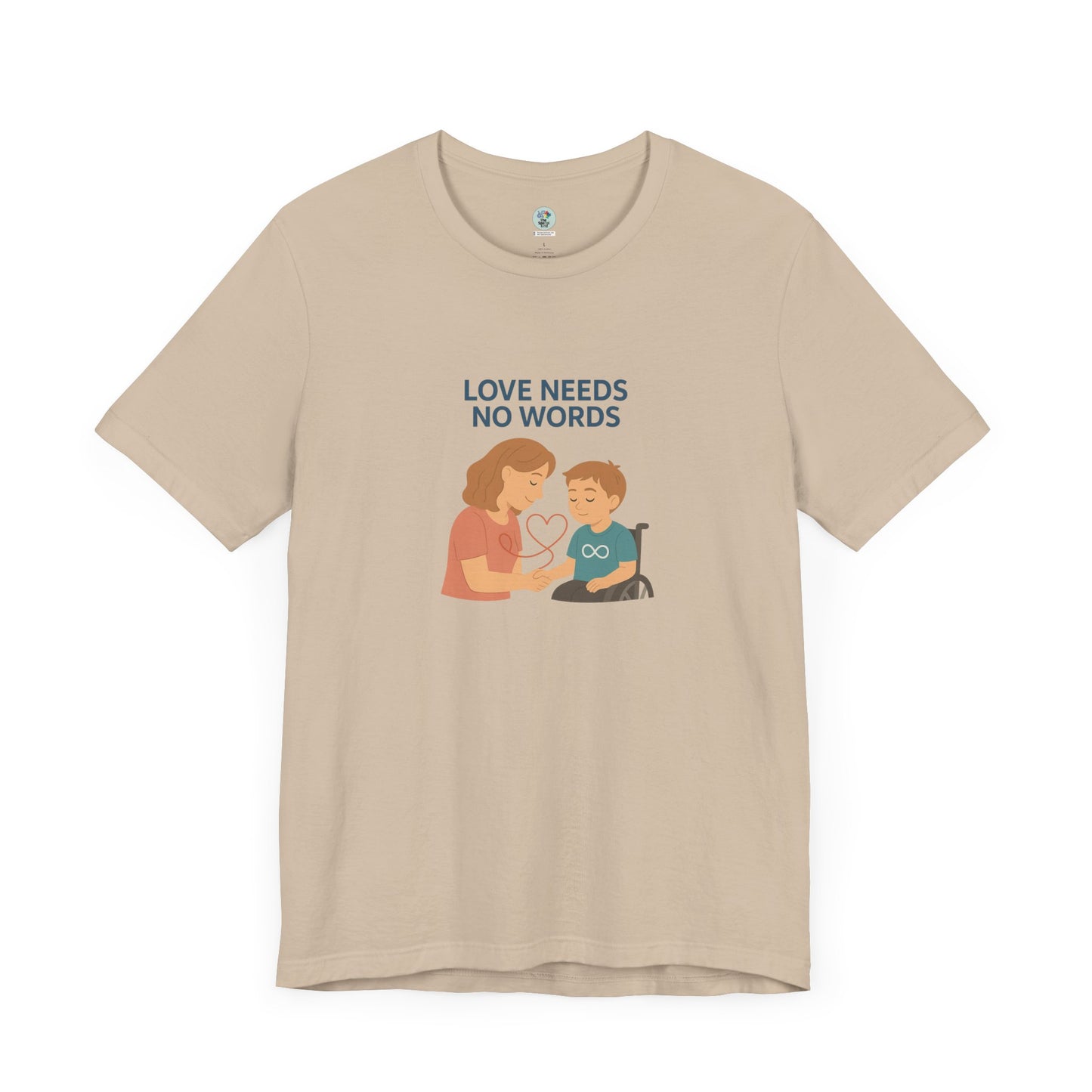 Love needs no words - Short Sleeve T-Shirt for Awareness and Celebration - 8 colors