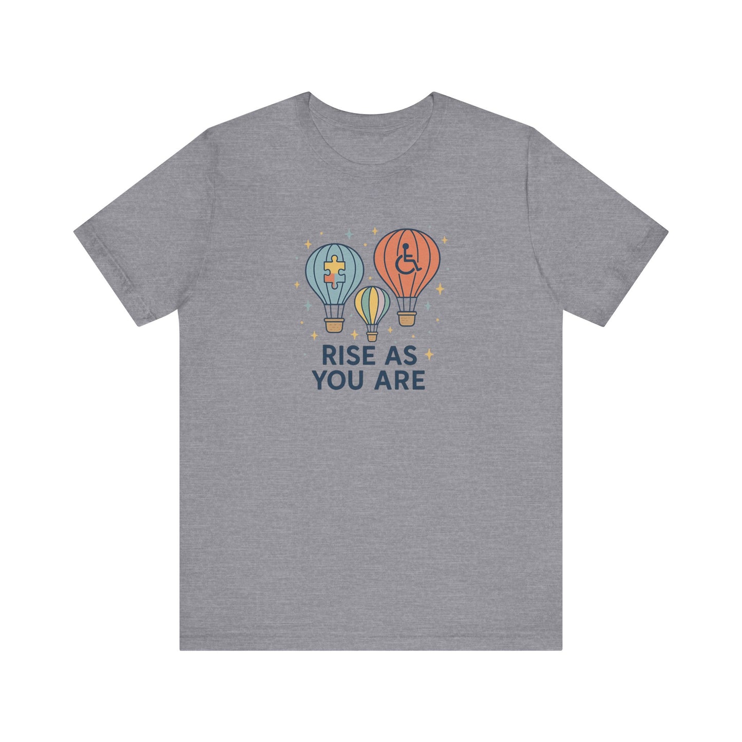 RISE AS YOU ARE - Unisex Jersey Short Sleeve T-Shirt for Awareness and Celebration