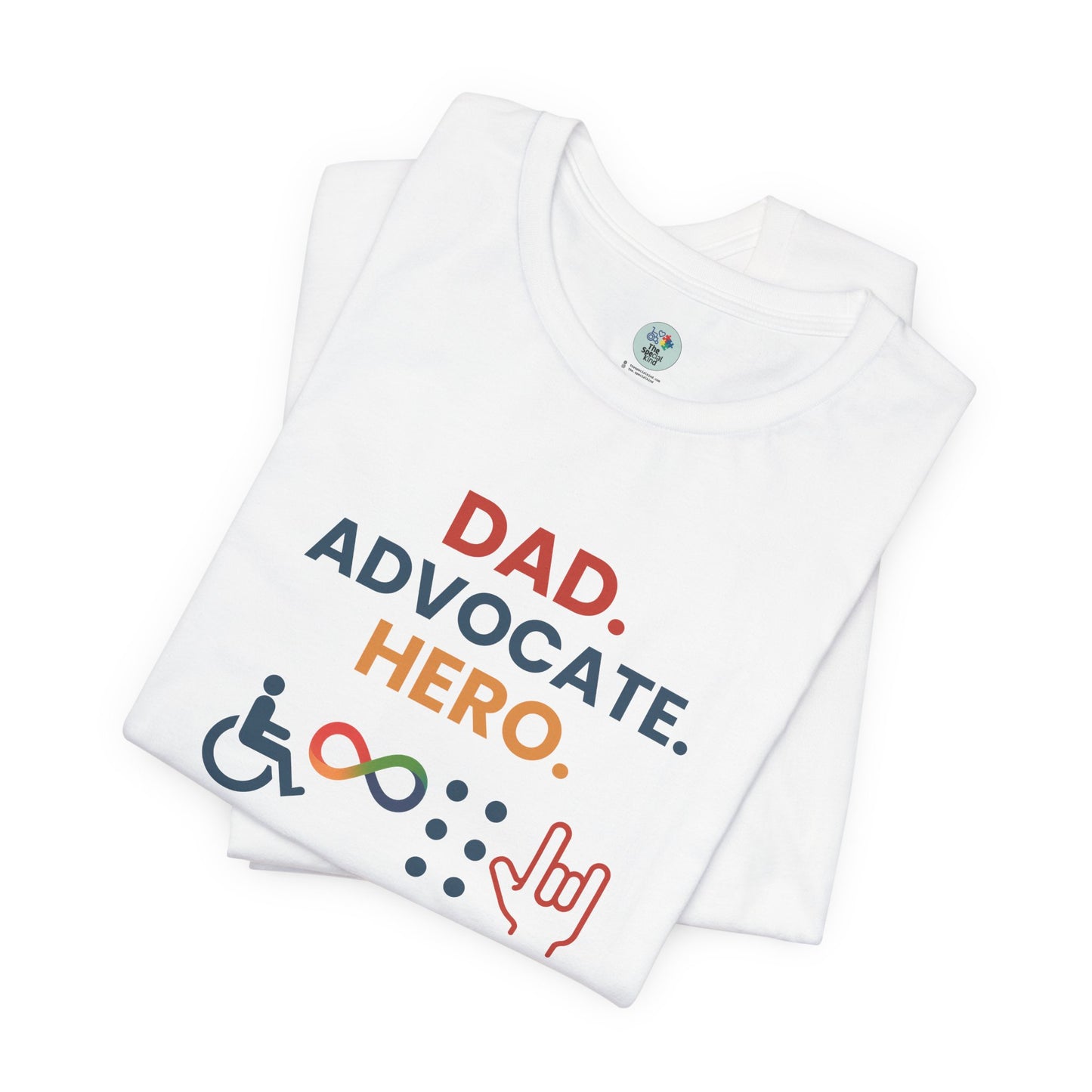 DAD.ADVOCATE.HERO T-shirt - Short Sleeve - Awareness and Celebration - 10 colors