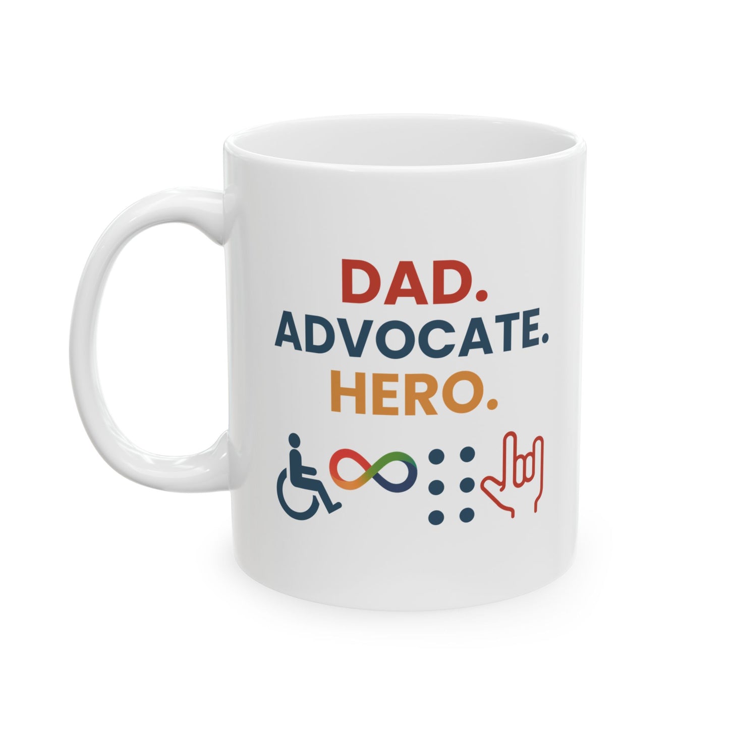 Dad. Advocate.Hero MUG - Celebrating Diversity