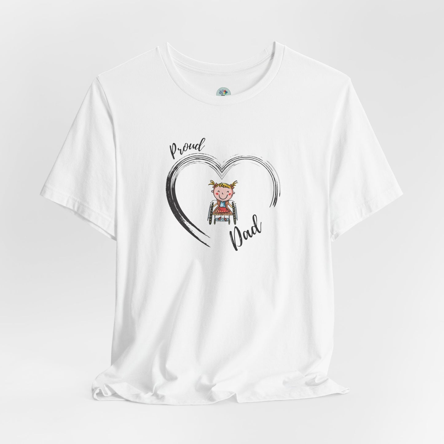 Proud DAD - GIRL on Wheelchair - T-Shirt for Awareness and Celebration - 7 colors