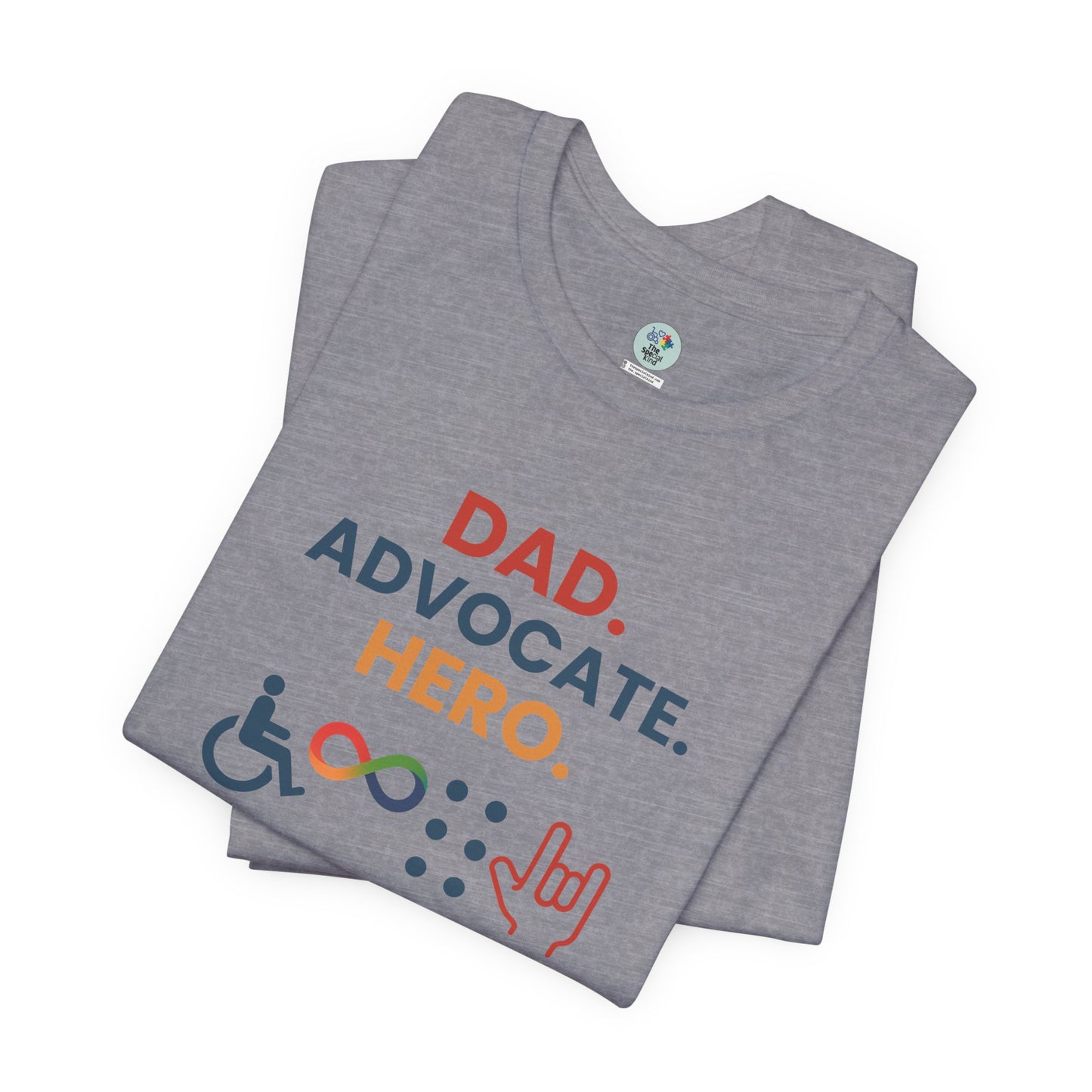 DAD.ADVOCATE.HERO T-shirt - Short Sleeve - Awareness and Celebration - 10 colors