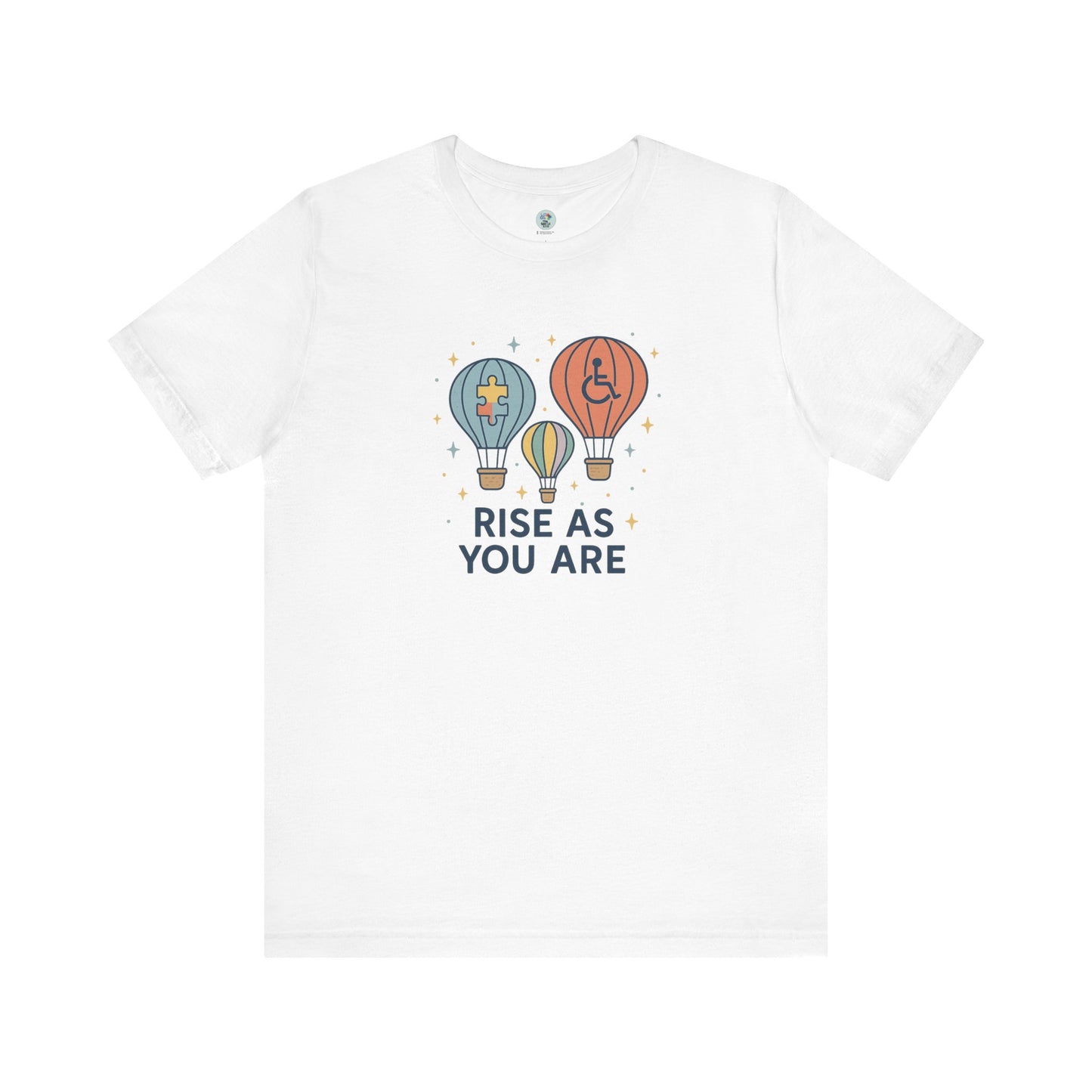 RISE AS YOU ARE - Short Sleeve T-Shirt for Awareness and Celebration - 11 colors