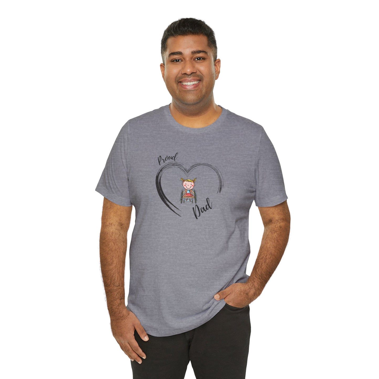 Proud DAD - GIRL on Wheelchair - T-Shirt for Awareness and Celebration - 7 colors