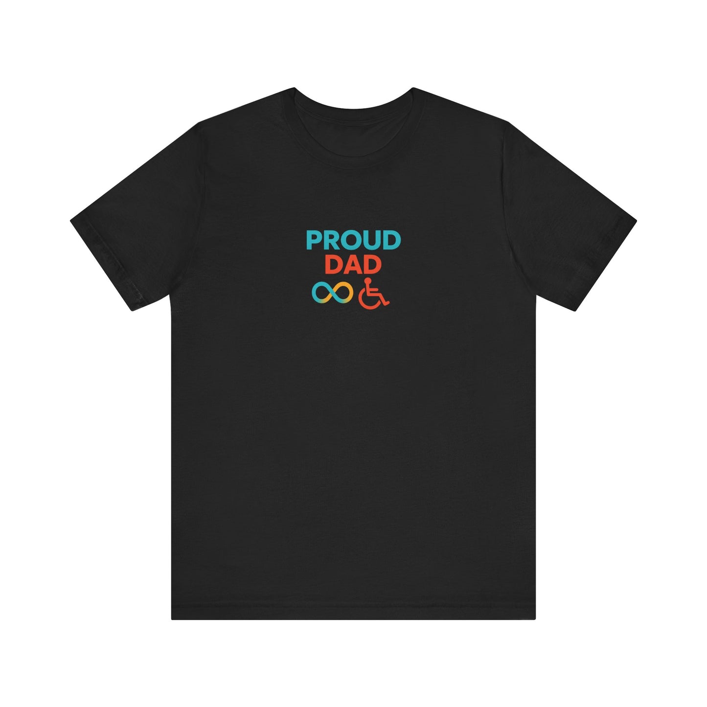 Proud dad T-shirt - Short Sleeve - Awareness and Celebration - 9 colors