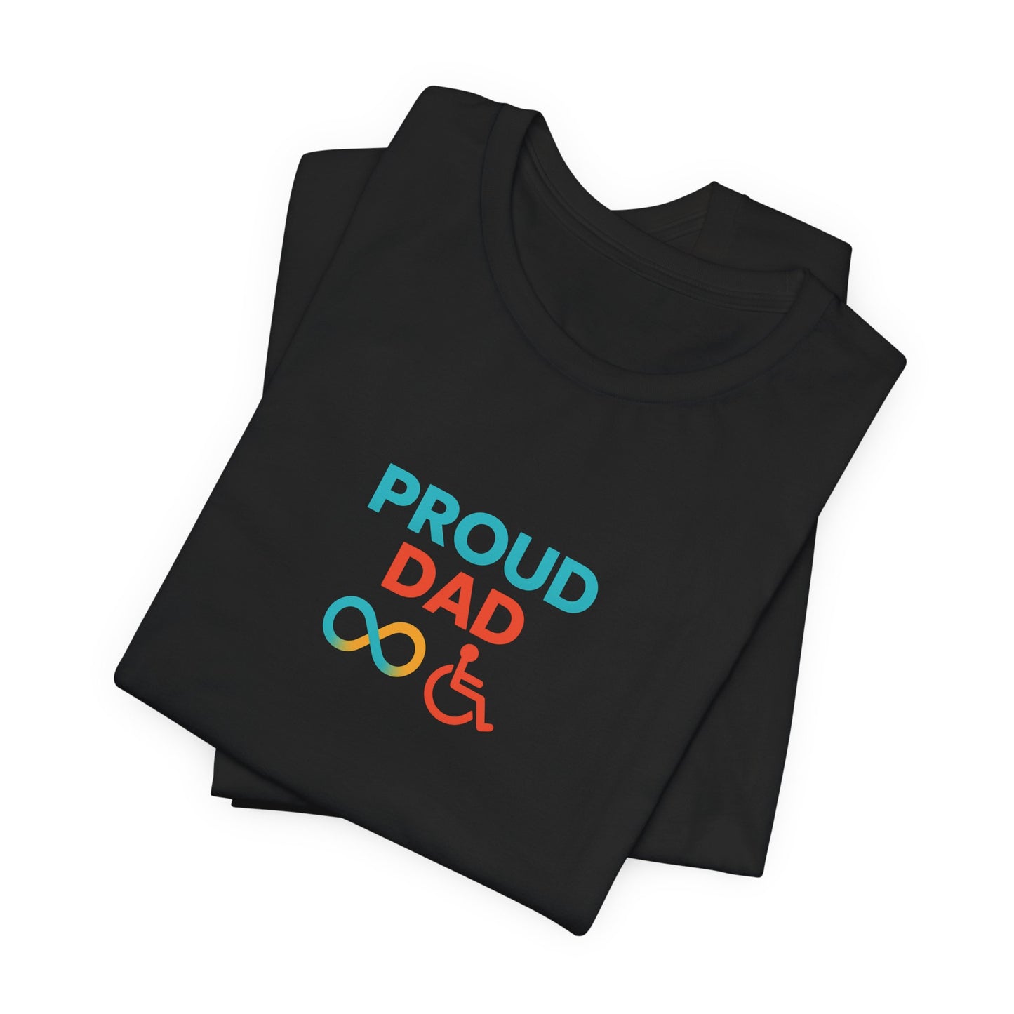 Proud dad T-shirt - Short Sleeve - Awareness and Celebration - 9 colors