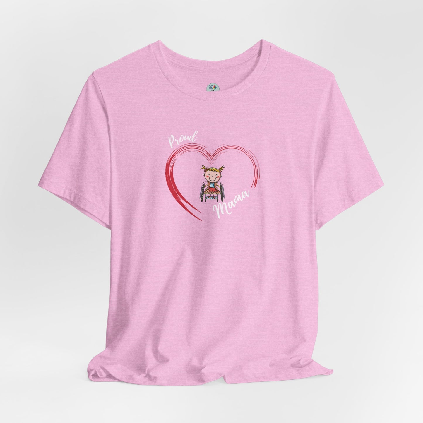 Proud Mama  - GIRL on Wheelchair - Unisex Jersey Short Sleeve T-Shirt for Awareness and Celebration - 9 colors