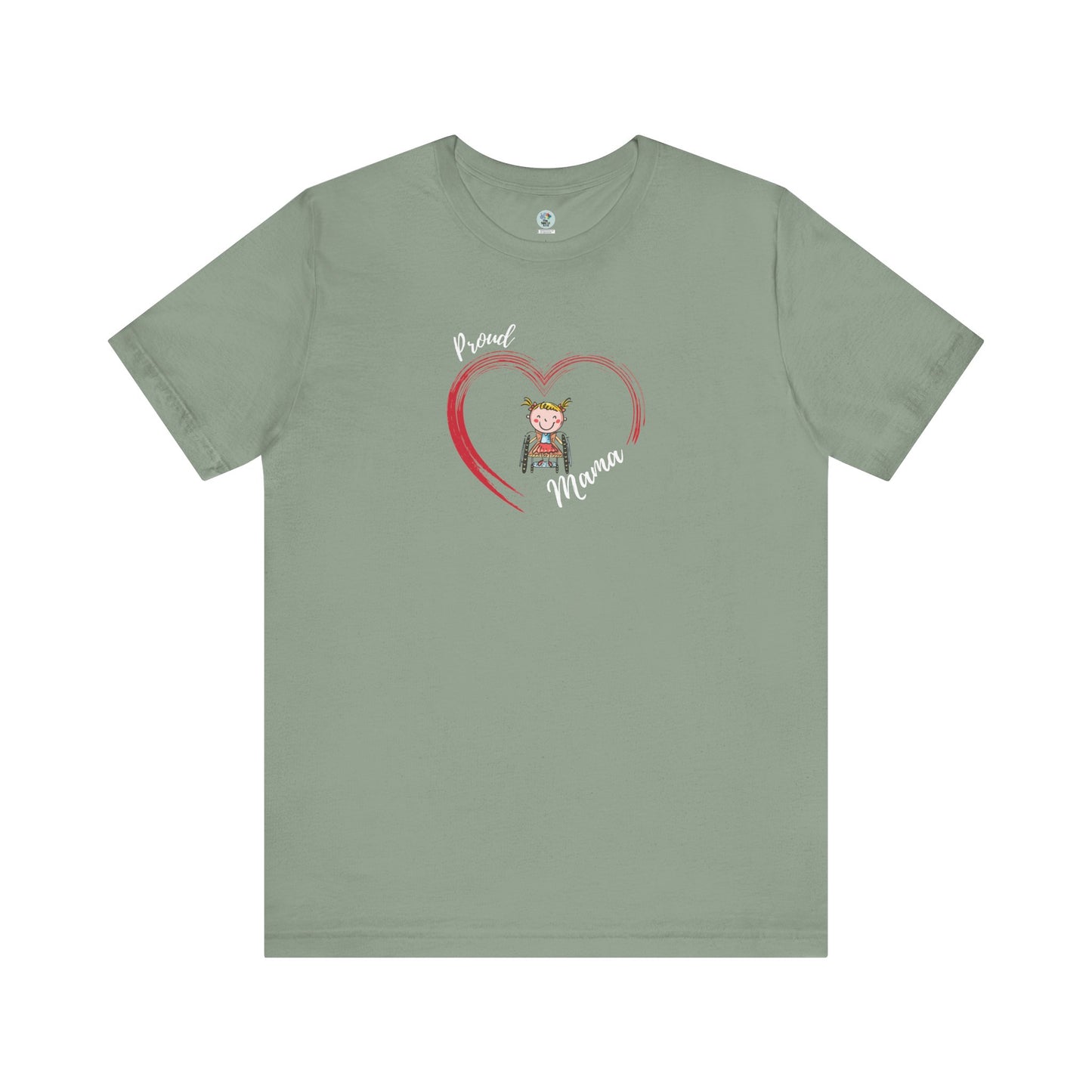 Proud Mama  - GIRL on Wheelchair - Unisex Jersey Short Sleeve T-Shirt for Awareness and Celebration - 9 colors