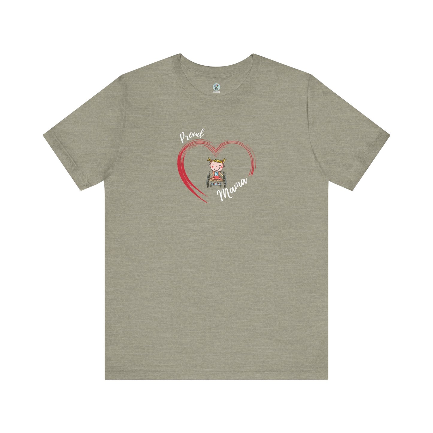 Proud Mama  - GIRL on Wheelchair - Unisex Jersey Short Sleeve T-Shirt for Awareness and Celebration - 9 colors
