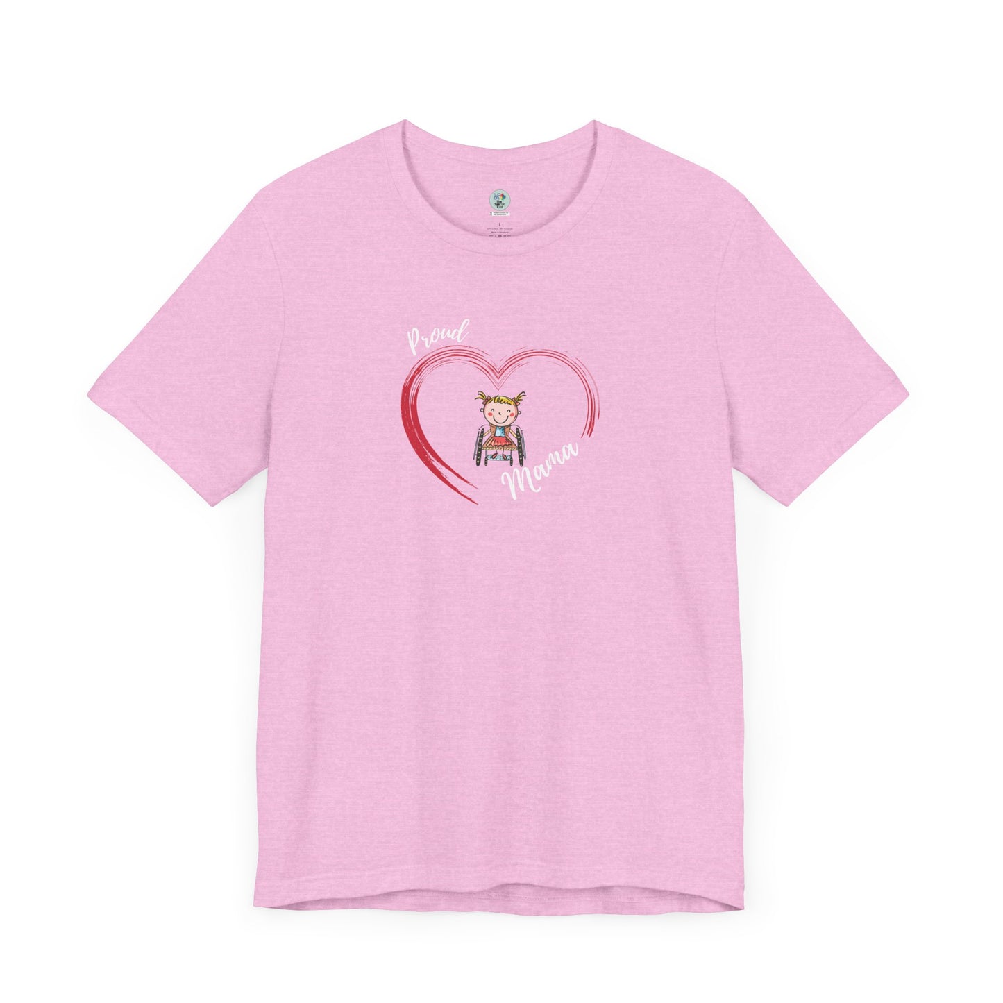 Proud Mama  - GIRL on Wheelchair - Unisex Jersey Short Sleeve T-Shirt for Awareness and Celebration - 9 colors