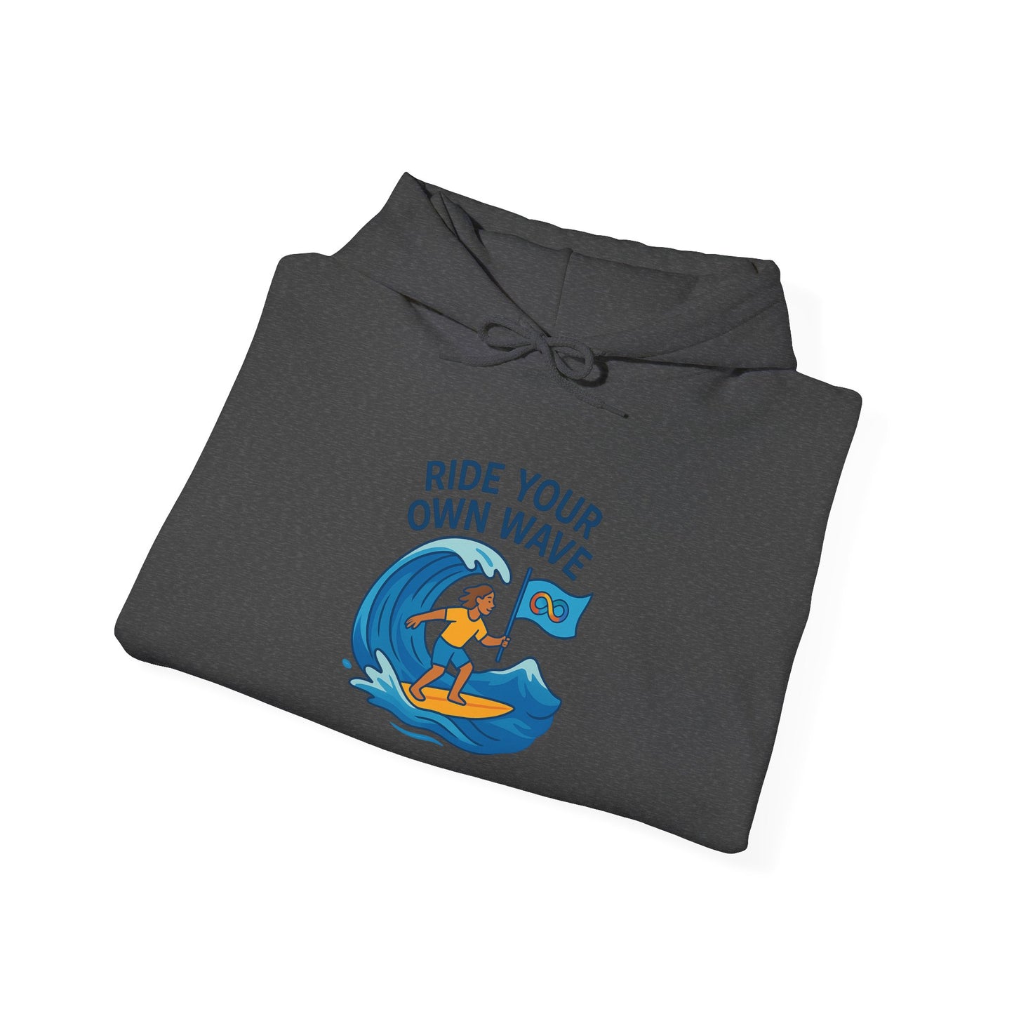 Ride your own wave™ Hooded Sweatshirt - 5 colors