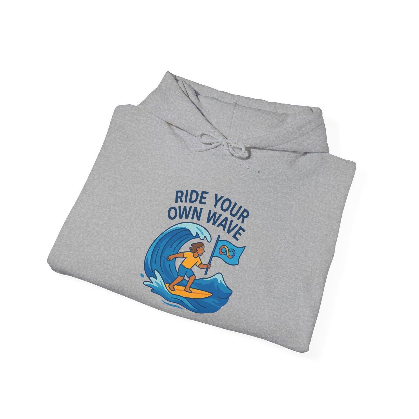 Ride your own wave™ Hooded Sweatshirt