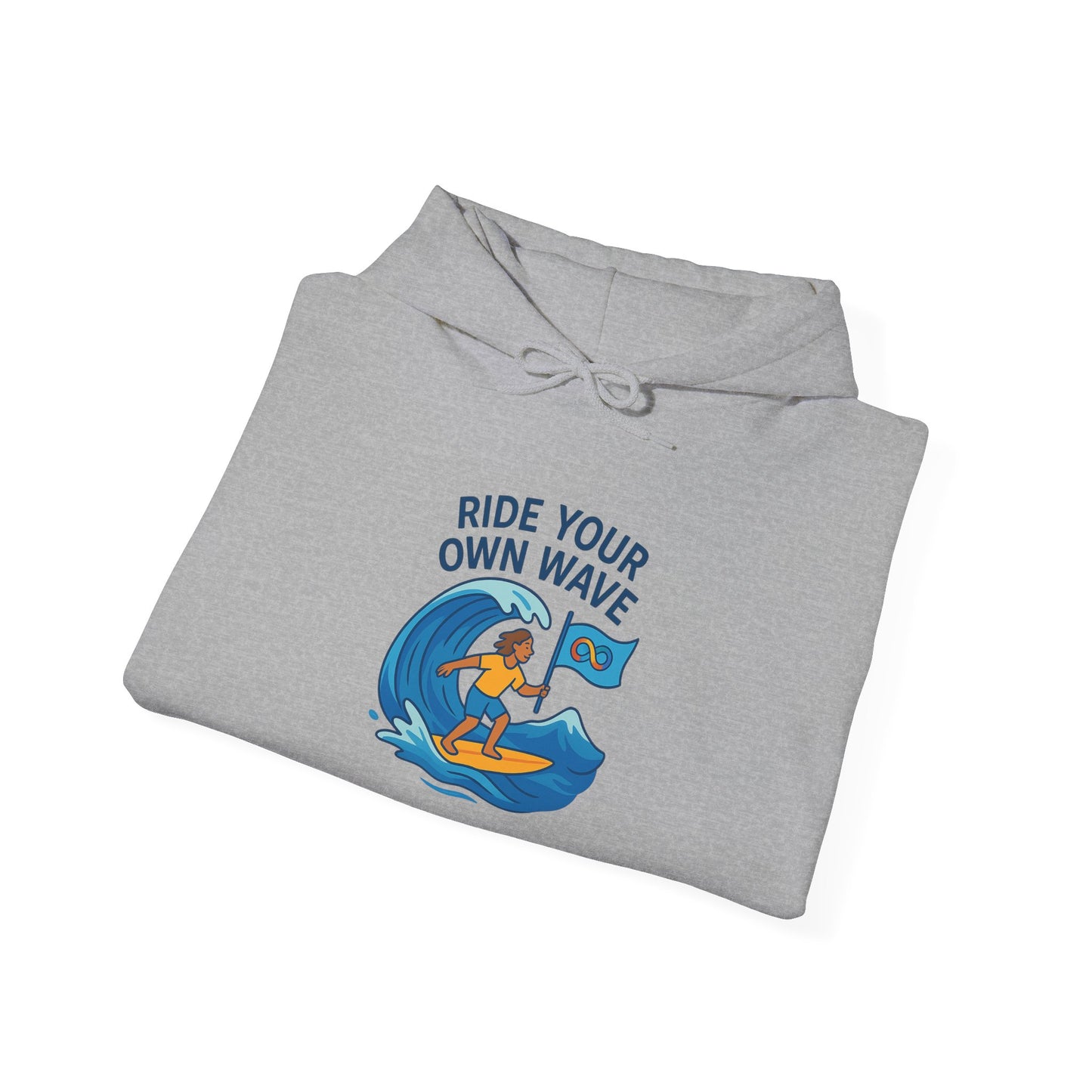 Ride your own wave™ Hooded Sweatshirt - 5 colors