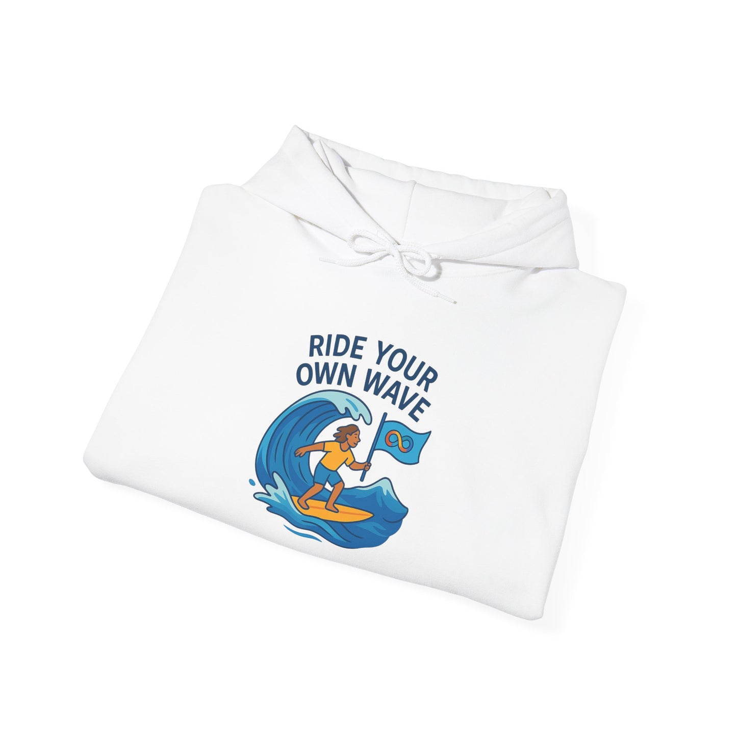 Ride your own wave™ Hooded Sweatshirt - 5 colors
