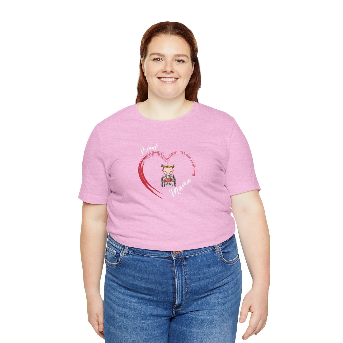 Proud Mama  - GIRL on Wheelchair - Unisex Jersey Short Sleeve T-Shirt for Awareness and Celebration - 9 colors